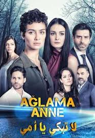 مشاهدة مسلسل لا تبكي يا أمي مترجم